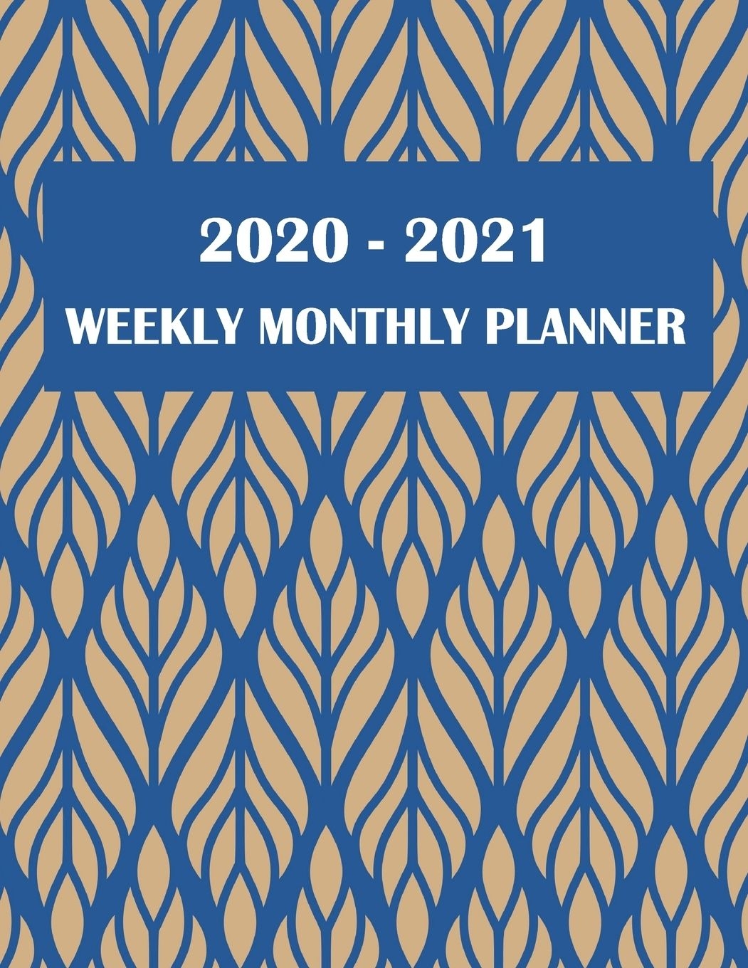 2020 2021 weekly monthly planner : two year academic 2020 2021 calendar book, weekly/monthly/yearly calendar journal, large 8 5 x 11 daily journal