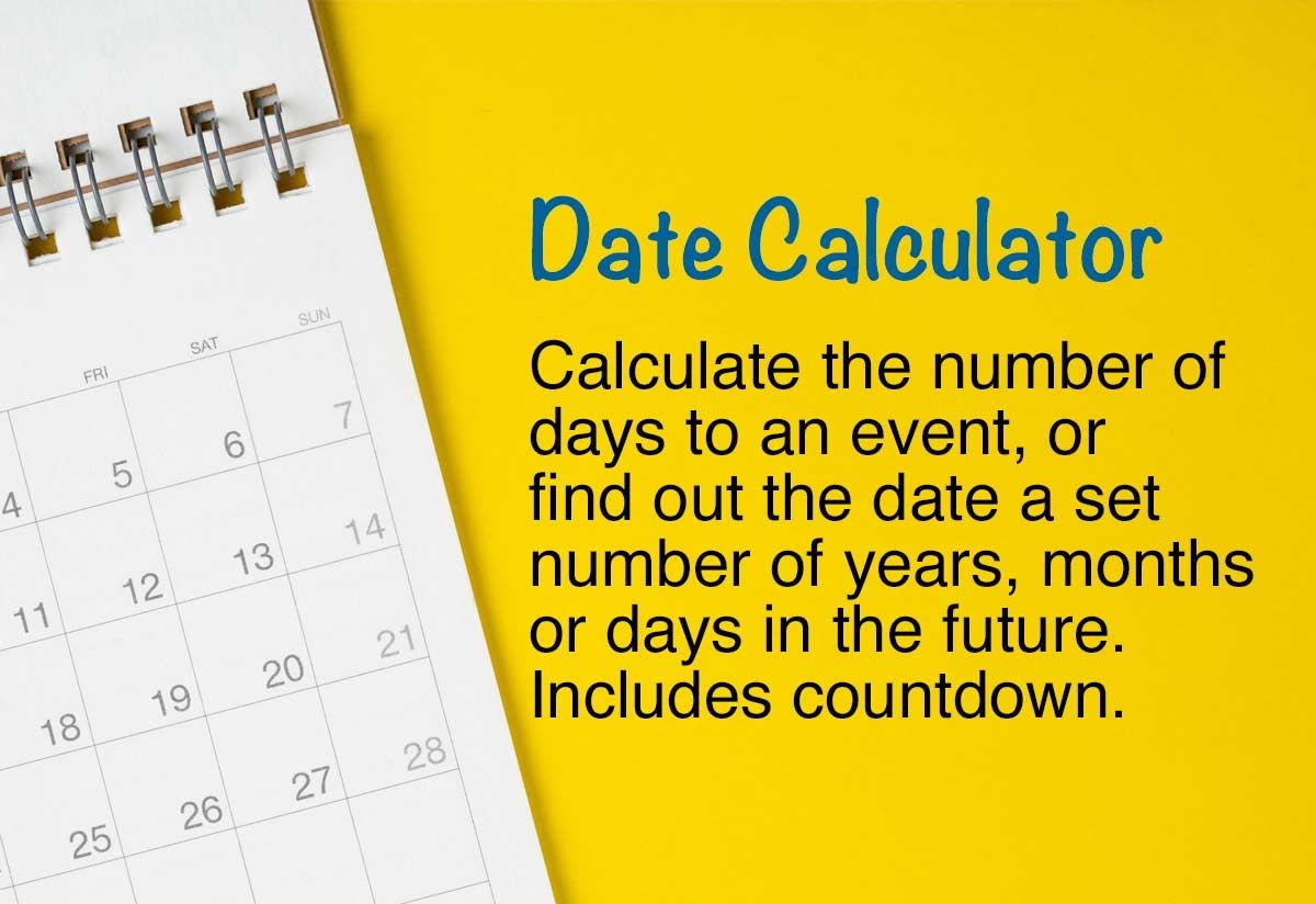 Date Calculator Add To A Date Or Countdown To A Date