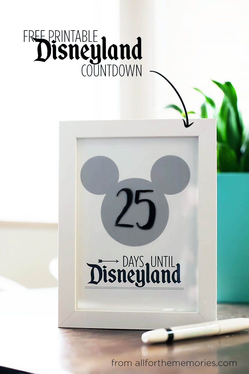 Free Printable Disneyland Countdown All For The Memories