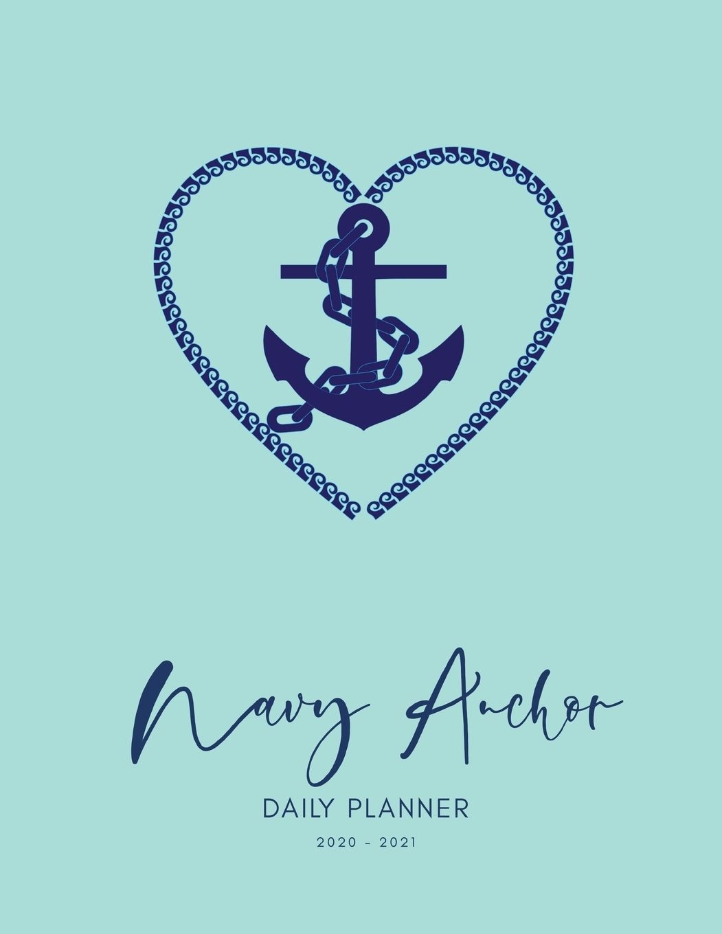 2020 2021 15 Months Navy Anchor Daily Planner : Academic